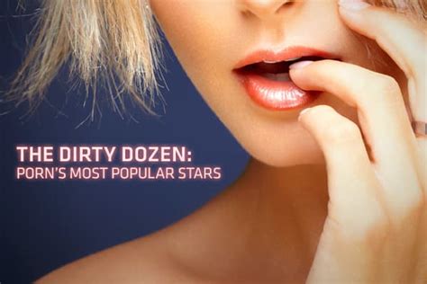 pornstars list|The Dirty Dozen: Porn’s biggest stars